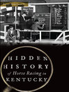 Cover image for Hidden History of Horse Racing in Kentucky